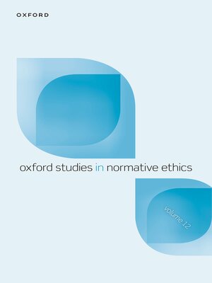 cover image of Oxford Studies in Normative Ethics Volume 12